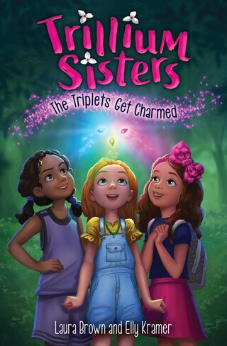 Trillium Sisters: The Triplets Get Charmed